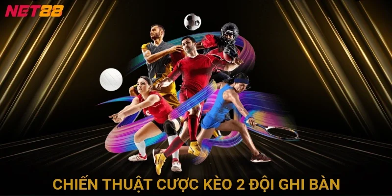 chien-thuat-cuoc-keo-2-doi-ghi-ban