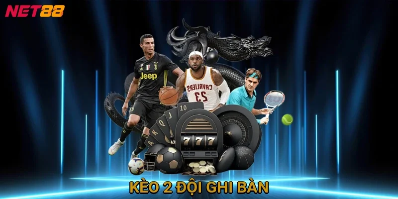 keo-2-doi-ghi-ban