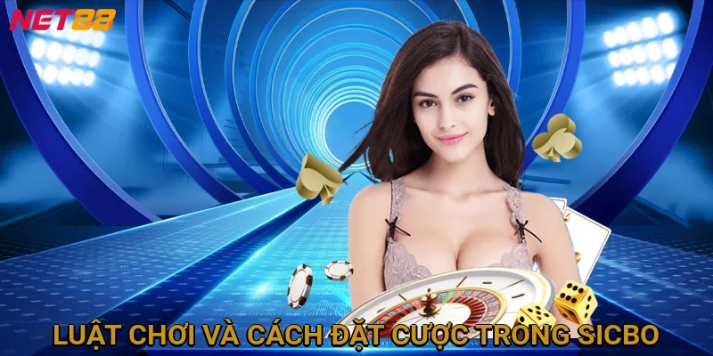luat-choi-va-cach-dat-cuoc-trong-sicbo