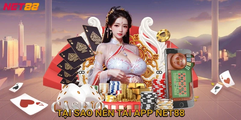 tai-sao-nen-tai-app-net88