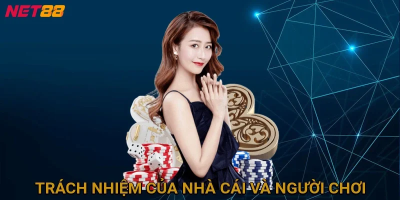 trach-nhiem-cua-nha-cai-va-nguoi-choi